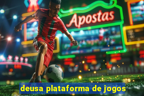 deusa plataforma de jogos